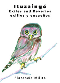 Ituzaingó (Exiles and Reveries) by Florencia Milito, 9781736396346