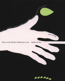 Dürer in the Window: Reflexions on Art by Barbara Guest, 9781931824040