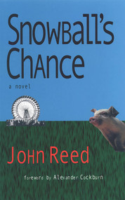 Snowball's Chance by John Reed, 9781931824057