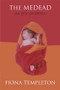The Medead by Fiona Templeton, 9781931824545