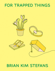 For Trapped Things by Brian Kim Stefans, 9781931824590