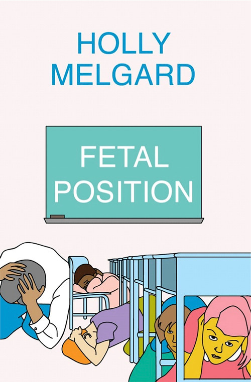 Fetal Position by Holly Melgard, 9781931824989