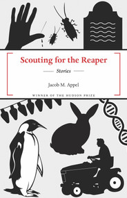 Scouting for the Reaper by Jacob M Appel, 9781937854959