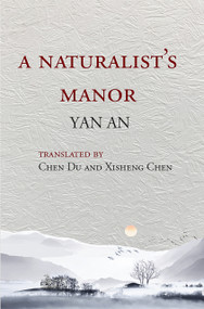 A Naturalist's Manor by Yan An, Chen Du, Xisheng Chen, 9781946104281