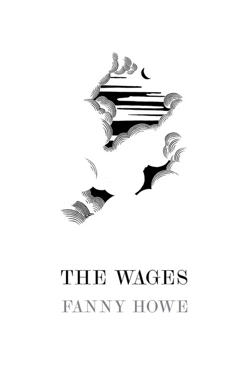 The Wages by Eden McCutcheon Tirl, Fanny Howe, 9781946830074