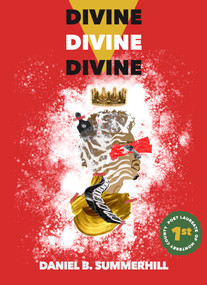 Divine, Divine, Divine by Daniel B Summerhill, 9781955239011