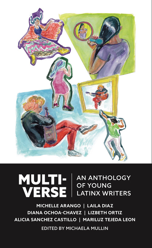 Multiverse (An Anthology of Latinx Writers) by Michaela Mullin, 9781955239035