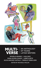 Multiverse (An Anthology of Latinx Writers) by Michaela Mullin, 9781955239035