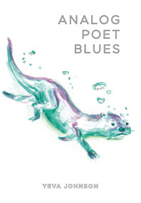 Analog Poet Blues by Yeva Johnson, 9781955239356