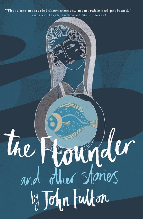 The Flounder (And Other Stories) by John Fulton, 9798987007570