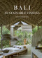 Bali: Sustainable Visions by Isabella Ginanneschi, Duncan Murray Kirk, 9780789215031