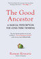 The Good Ancestor (A Radical Prescription for Long-Term Thinking) by Roman Krznaric, 9781615197309