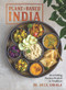 Plant-Based India (Nourishing Recipes Rooted in Tradition) by Sheil Shukla, 9781615198535