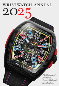 Wristwatch Annual 2025 (The Catalog of Producers, Prices, Models, and Specifications) by Peter Braun, Marton Radkai, 9780789215086