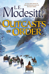 Outcasts of Order by L. E. Modesitt, Jr., 9781250385567