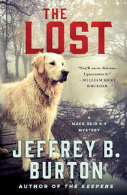 The Lost (A Mace Reid K-9 Mystery) by Jeffrey B. Burton, 9781250362254
