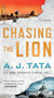 Chasing the Lion (A Garrett Sinclair Novel) by A. J. Tata, 9781250386502