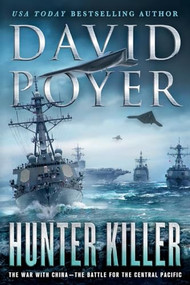 Hunter Killer (The War with China - The Battle for the Central Pacific) by David Poyer, 9781250378316