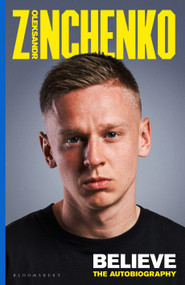 Believe (The Autobiography) by Oleksandr Zinchenko, 9781526674692
