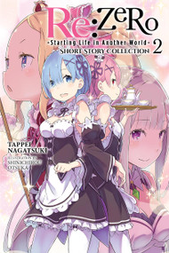 Re:ZERO -Starting Life in Another World- Short Story Collection, Vol. 2 (light novel) by Tappei Nagatsuki, Shinichirou Otsuka, Sarah Moon, 9781975392536