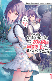 I'm the Strongest in This Zombie World, but I Can't Beat This Girl!, Vol. 1 by Ryou Iwanami, TwinBox, Eriko Sugita, 9781975394271