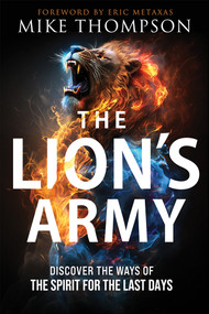 The Lion's Army (Discover the Ways of the Spirit for the Last Days) by Mike Thompson, 9781636414300