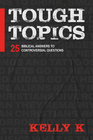 Tough Topics (25 Biblical Answers to Controversial Questions) by Kelly K, 9781636414447