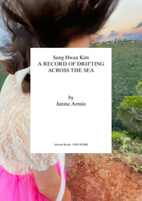 Sung Hwan Kim (A Record of Drifting Across the Sea) by Janine Armin, 9781846382703