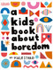 A Kids Book About Boredom by Kyle Steed, 9780241743218