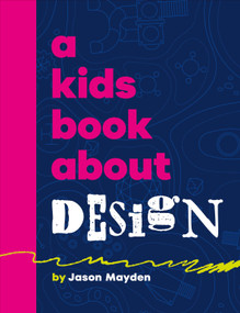 A Kids Book About Design by Jason Mayden, 9780241743003
