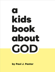 A Kids Book About God by Paul J. Pastor, 9780241743256