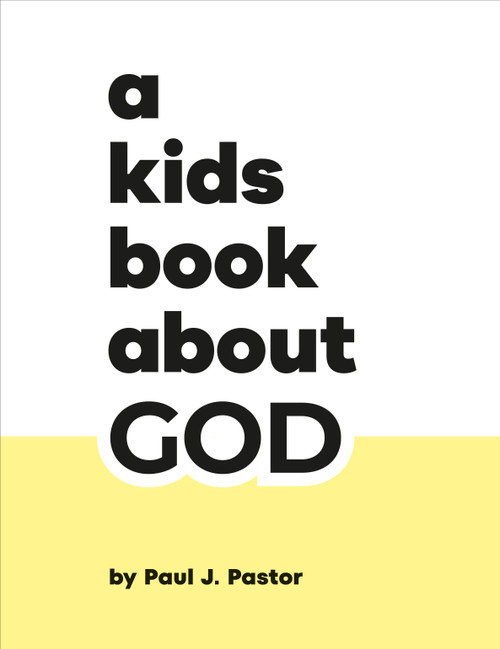 A Kids Book About God by Paul J. Pastor, 9780241743256