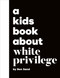 A Kids Book About White Privilege by Ben Sand, 9780241743317