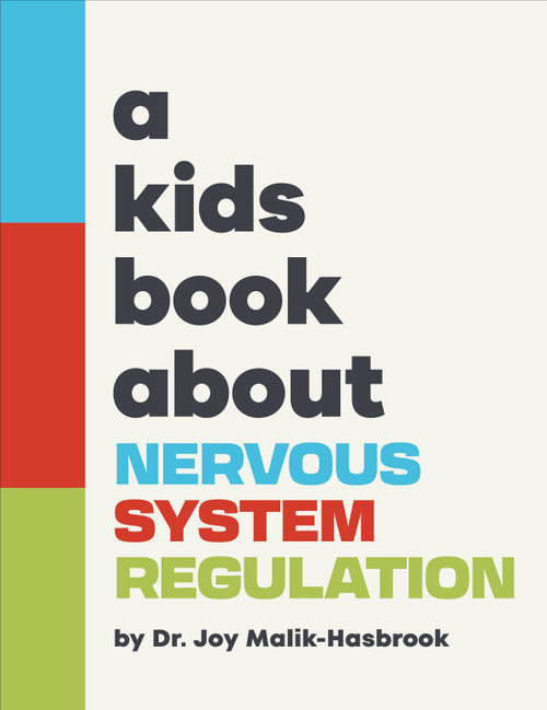 A Kids Book About Nervous System Regulation by Dr. Joy Malik-Hasbrook, 9780241742938