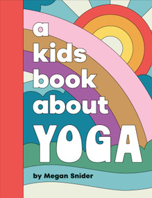 A Kids Book About Yoga by Megan Emily Snider, 9780241743102