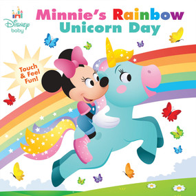 Disney Baby: Minnie's Rainbow Unicorn Day (Touch-and-Feel Fun!) by Nancy Parent, Jerrod Maruyama, 9781368106269