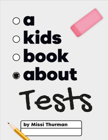 A Kids Book About Tests by Missi Thurman, 9780241743300