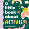 A Little Book About Activism by Courtney Ahn, 9780241742983