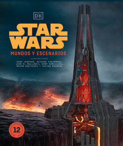 Star Wars Mundos y escenarios (Star Wars Complete Locations New Edition) ((Nueva edición)) (Spanish Edition) by DK, 9780593963067