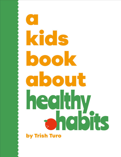 A Kids Book About Healthy Habits by Trish Turo, 9780241743096