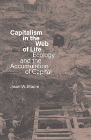 Capitalism in the Web of Life (Ecology and the Accumulation of Capital) - 9781804298329 by Jason W. Moore, 9781804298329