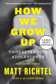 How We Grow Up (Understanding Adolescence) - 9780063433021 by Matt Richtel, 9780063433021
