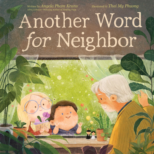 Another Word for Neighbor by Angela Pham Krans, Thai My Phuong, 9780063334915