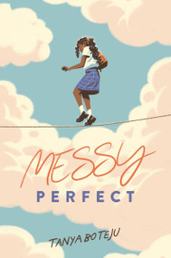 Messy Perfect by Tanya Boteju, 9780063358492
