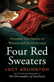 Four Red Sweaters (Powerful True Stories of Women and the Holocaust) by Lucy Adlington, 9780063375161
