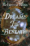 Dreams Lie Beneath - 9780063428430 by Rebecca Ross, 9780063428430