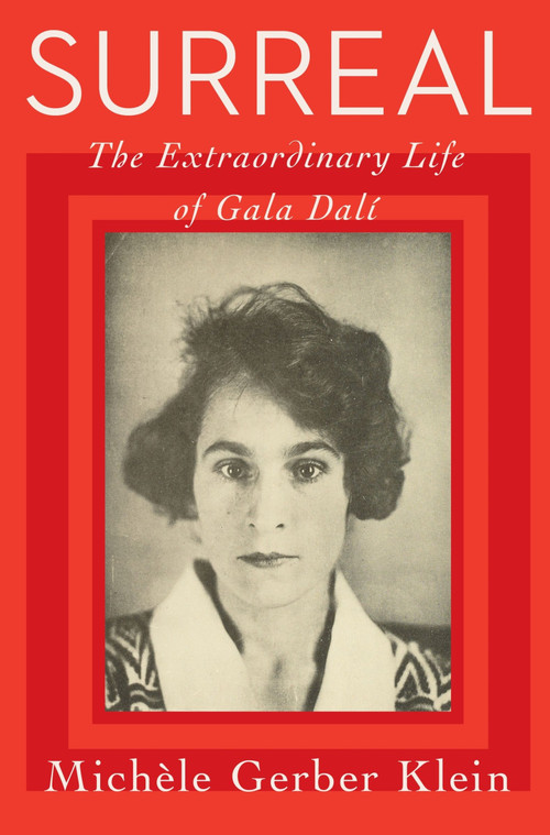 Surreal (The Extraordinary Life of Gala Dalí) by Michele Gerber Klein, 9780063220577