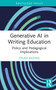 Generative AI in Writing Education (Policy and Pedagogical Implications) by Dylan Medina, 9781032792491