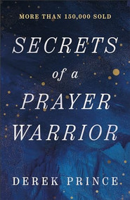 Secrets of a Prayer Warrior - 9780800772963 by Derek Prince, 9780800772963