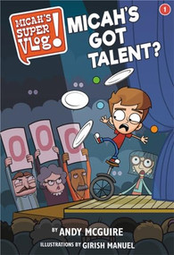 Micah's Super Vlog: Micah's Got Talent by Andy McGuire, Girish Manuel, 9781546026617